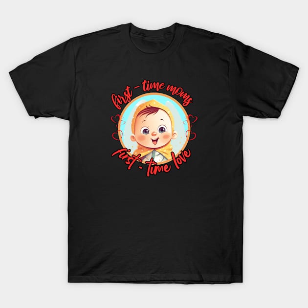 First-time moms, first-time love T-Shirt by INK-redible Marvels